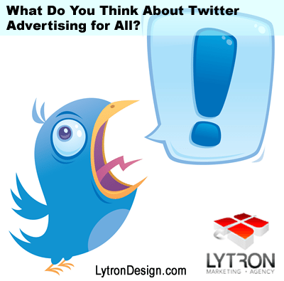 What Do You Think About Twitter Advertising? We want to know!